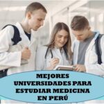 ¿Cuáles son las mejores universidades para cursas estudios de Medicina en Perú?